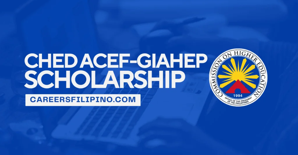 CHED ACEF-GIAHEP Scholarship